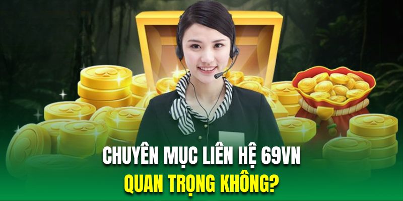Giới thiệu sự quan trọng của chuyên mục liên hệ nhà cái
