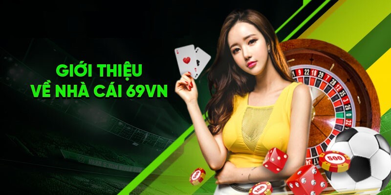 Giới thiệu thông tin về 69vn và quá trình khẳng định thương hiệu